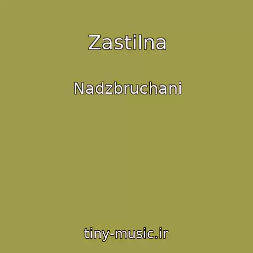 کاور آهنگ Zastіlna از Nadzbruchani