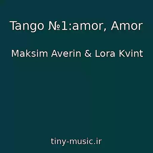 کاور آهنگ Tango №1:amor, Amor از Maksim Averin & Lora Kvint