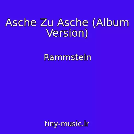 کاور آهنگ Asche Zu Asche (Album Version) از Rammstein