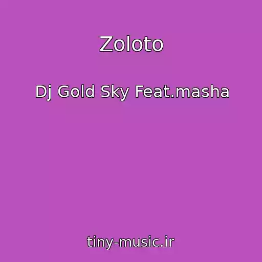 کاور آهنگ Zoloto از Dj Gold Sky Feat.masha