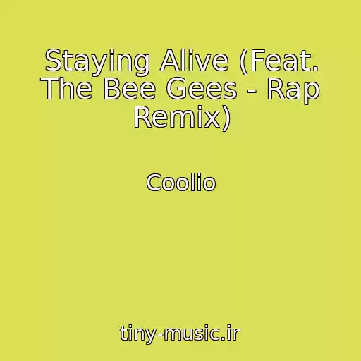 کاور آهنگ Staying Alive (Feat. The Bee Gees - Rap Remix) از Coolio