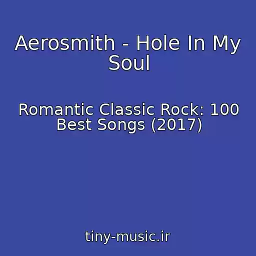 کاور آهنگ Aerosmith - Hole In My Soul از Romantic Classic Rock: 100 Best Songs (2017)