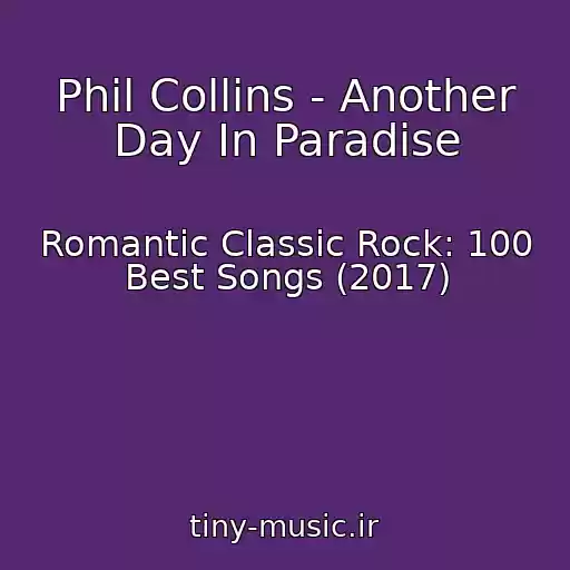 کاور آهنگ Phil Collins - Another Day In Paradise از Romantic Classic Rock: 100 Best Songs (2017)