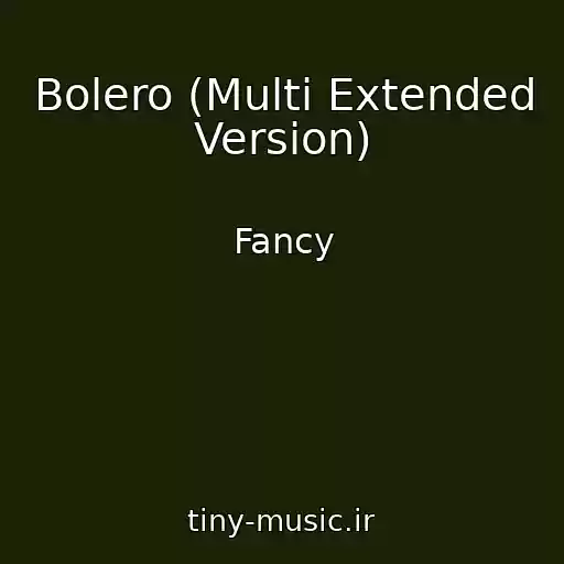 کاور آهنگ Bolero (Multi Extended Version) از Fancy