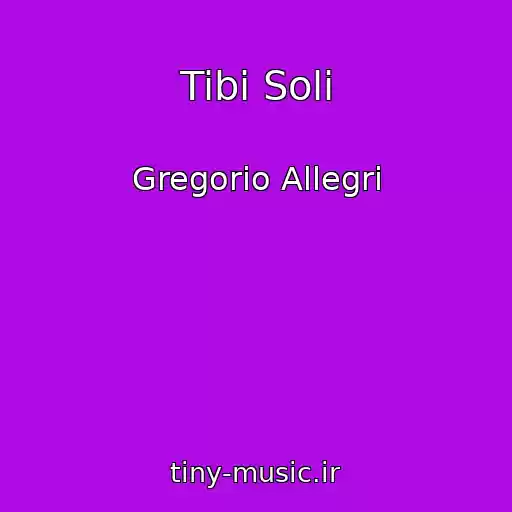 کاور آهنگ Tibi Soli از Gregorio Allegri