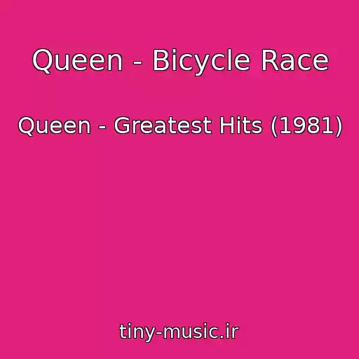 کاور آهنگ Queen - Bicycle Race از Queen - Greatest Hits (1981)