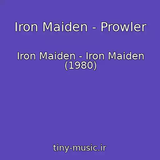 کاور آهنگ Iron Maiden - Prowler از Iron Maiden - Iron Maiden (1980)