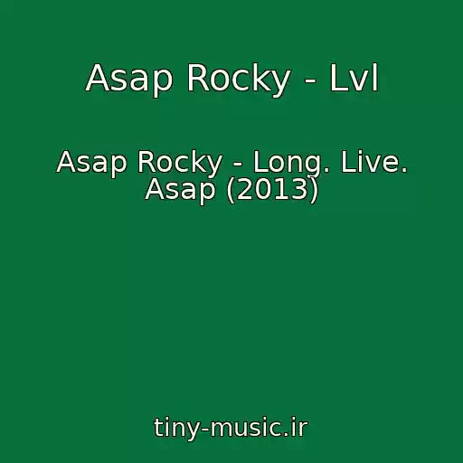 کاور آهنگ Asap Rocky - Lvl از Asap Rocky - Long. Live. Asap (2013)