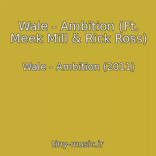 کاور آهنگ Wale - Ambition (Ft. Meek Mill & Rick Ross) از Wale - Ambition (2011)