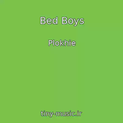 کاور آهنگ Bed Boys از Plokhie