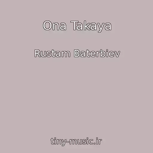 کاور آهنگ Ona Takaya از Rustam Baterbiev