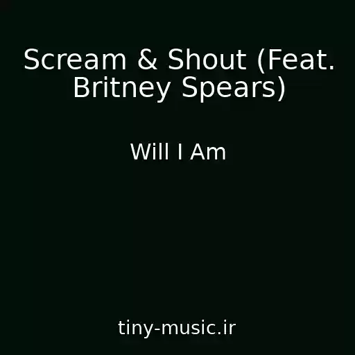 کاور آهنگ Scream & Shout (Feat. Britney Spears) از Will I Am