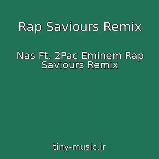 کاور آهنگ Rap Saviours Remix از Nas Ft. 2Pac Eminem Rap Saviours Remix