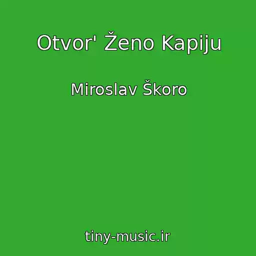 کاور آهنگ Otvor' Ženo Kapiju از Miroslav Škoro