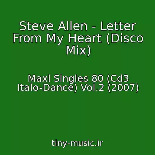 کاور آهنگ Steve Allen - Letter From My Heart (Disco Mix) از Maxi Singles 80 (Cd3 Italo-Dance) Vol.2 (2007)