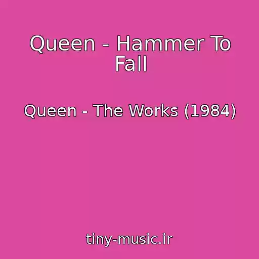 کاور آهنگ Queen - Hammer To Fall از Queen - The Works (1984)