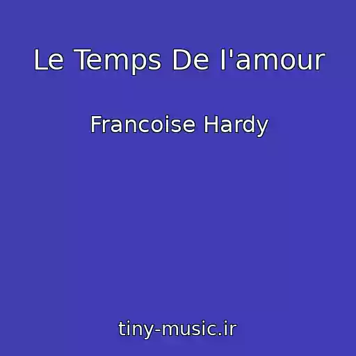 کاور آهنگ Le Temps De I'amour از Francoise Hardy