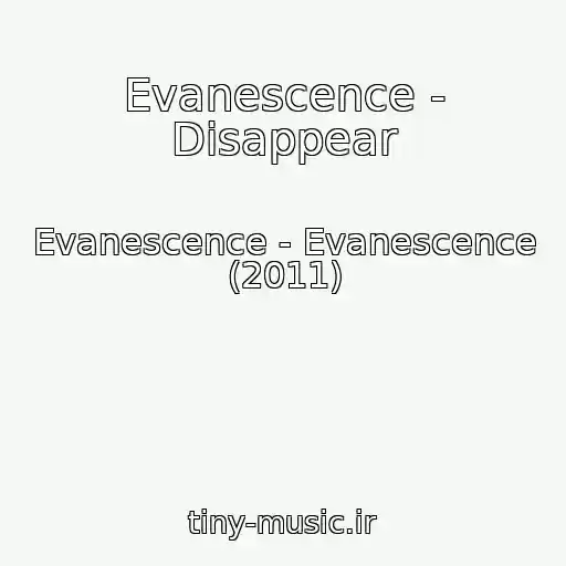 کاور آهنگ Evanescence - Disappear از Evanescence - Evanescence (2011)