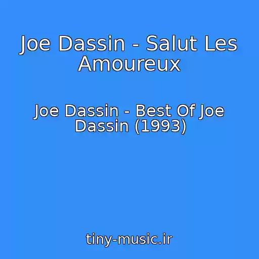 کاور آهنگ Joe Dassin - Salut Les Amoureux از Joe Dassin - Best Of Joe Dassin (1993)