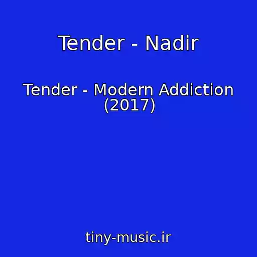 کاور آهنگ Tender - Nadir از Tender - Modern Addiction (2017)
