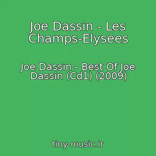 کاور آهنگ Joe Dassin - Les Champs-Elysees از Joe Dassin - Best Of Joe Dassin (Cd1) (2009)