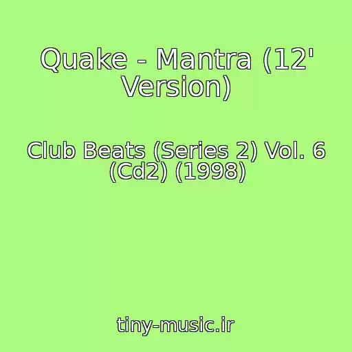 کاور آهنگ Quake - Mantra (12' Version) از Club Beats (Series 2) Vol. 6 (Cd2) (1998)
