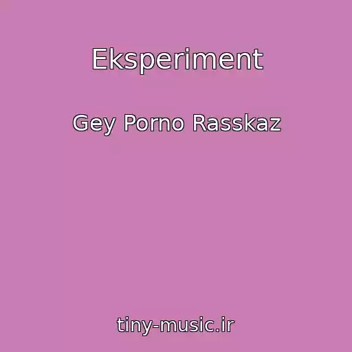 کاور آهنگ Eksperiment از Gey Porno Rasskaz