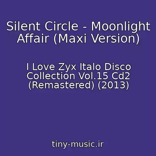 کاور آهنگ Silent Circle - Moonlight Affair (Maxi Version) از I Love Zyx Italo Disco Collection Vol.15 Cd2 (Remastered) (2013)
