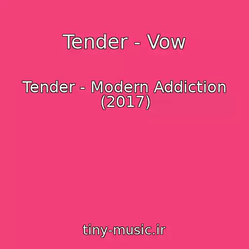 کاور آهنگ Tender - Vow از Tender - Modern Addiction (2017)