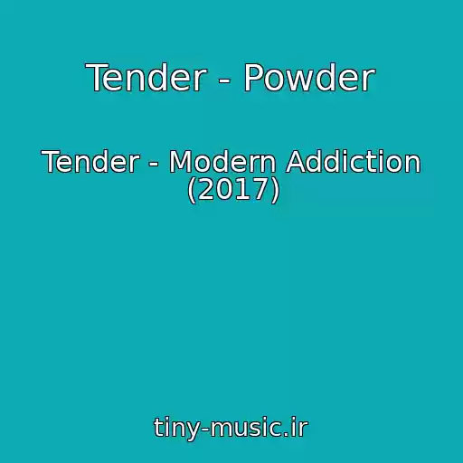 کاور آهنگ Tender - Powder از Tender - Modern Addiction (2017)