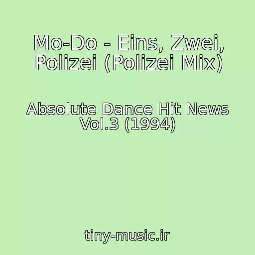 کاور آهنگ Mo-Do - Eins, Zwei, Polizei (Polizei Mix) از Absolute Dance Hit News Vol.3 (1994)