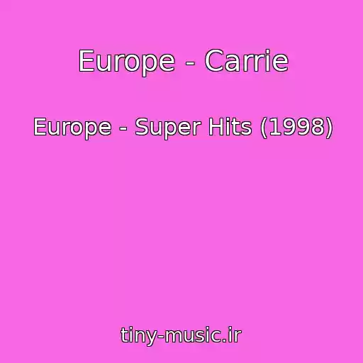 کاور آهنگ Europe - Carrie از Europe - Super Hits (1998)