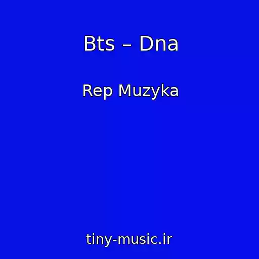 کاور آهنگ Bts – Dna از Rep Muzyka