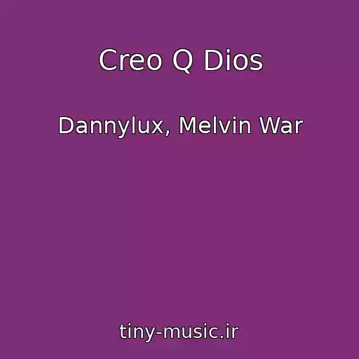 کاور آهنگ Creo Q Dios از Dannylux, Melvin War