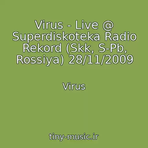 کاور آهنگ Virus - Live @ Superdiskoteka Radio Rekord (Skk, S-Pb, Rossiya) 28/11/2009 از Virus