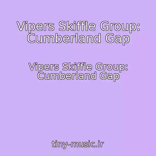 کاور آهنگ Vipers Skiffle Group: Cumberland Gap از Vipers Skiffle Group: Cumberland Gap