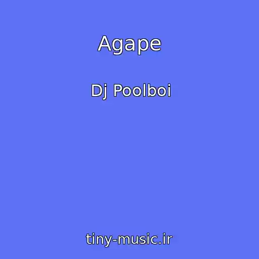 کاور آهنگ Agape از Dj Poolboi