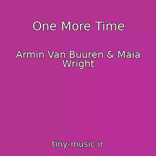 کاور آهنگ One More Time از Armin Van Buuren & Maia Wright