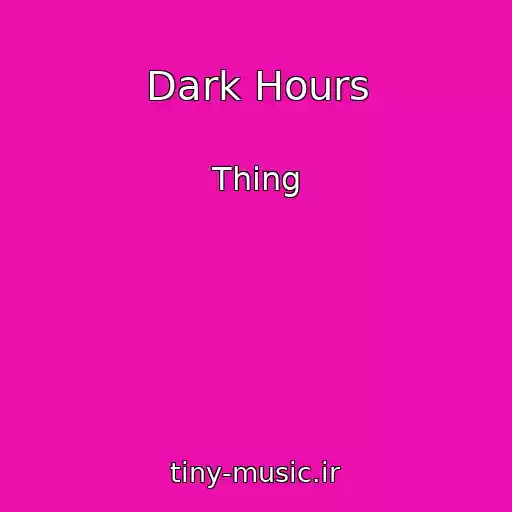 کاور آهنگ Dark Hours از Thing