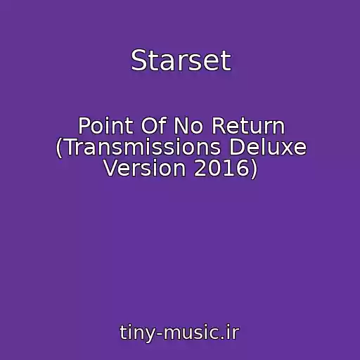 کاور آهنگ Starset از Point Of No Return (Transmissions Deluxe Version 2016)