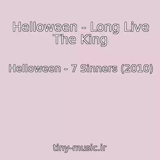 کاور آهنگ Helloween - Long Live The King از Helloween - 7 Sinners (2010)