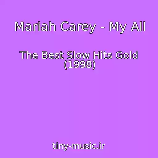 کاور آهنگ Mariah Carey - My All از The Best Slow Hits Gold (1998)