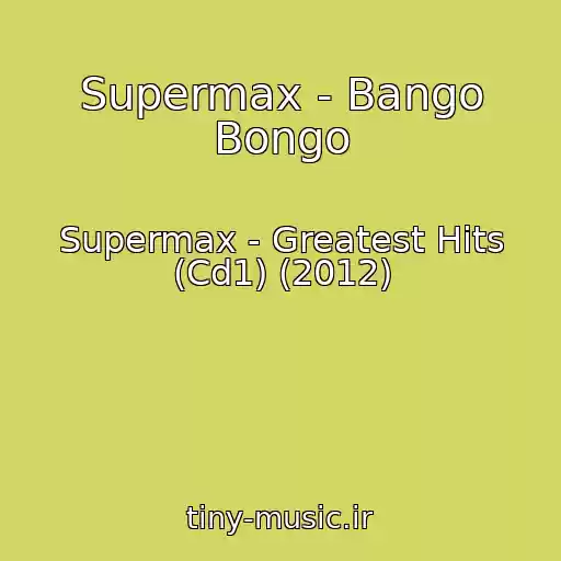 کاور آهنگ Supermax - Bango Bongo از Supermax - Greatest Hits (Cd1) (2012)