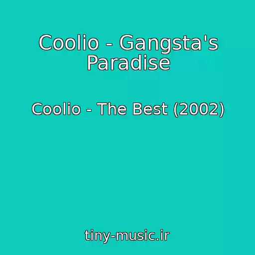 کاور آهنگ Coolio - Gangsta's Paradise از Coolio - The Best (2002)