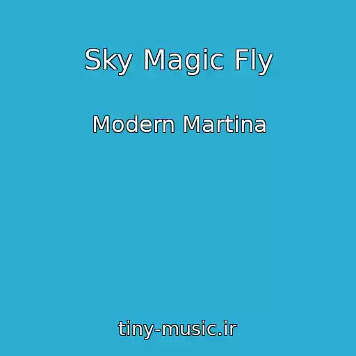 کاور آهنگ Sky Magic Fly از Modern Martina