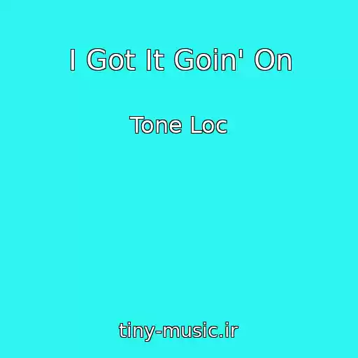 کاور آهنگ I Got It Goin' On از Tone Loc