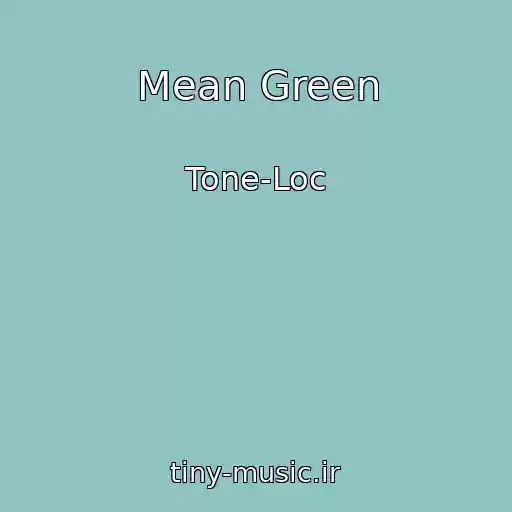 کاور آهنگ Mean Green از Tone-Loc