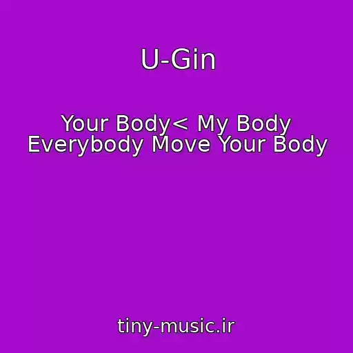 کاور آهنگ U-Gin از Your Body< My Body Everybody Move Your Body