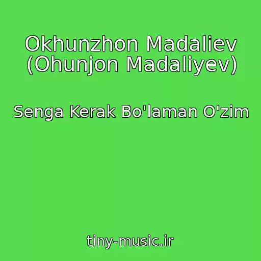 کاور آهنگ Okhunzhon Madaliev (Ohunjon Madaliyev) از Senga Kerak Bo'laman O'zim
