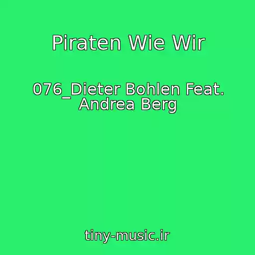 کاور آهنگ Piraten Wie Wir از 076_Dieter Bohlen Feat. Andrea Berg